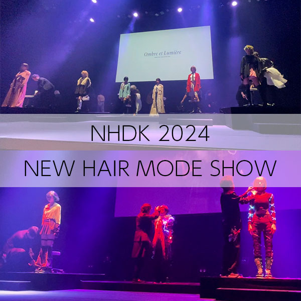 NHDK2024　NEW HAIR MODE  & Tokyo Show